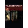 1001 Horror Writing Prompts: That Will Help Motivate You Creatively