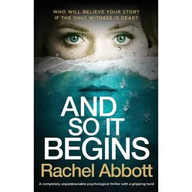 And So It Begins: A completely unputdownable psychological thriller with a gripping twist