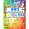 KID's Positive Affirmation Coloring Book: For Kids Aged 4-7 years old