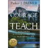 The Courage to Teach: Exploring the Inner Landscape of a Teacher's Life