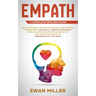 Empath - A Complete Healing Guide: Self discovery, coping strategies and survival techniques for highly sensitive people. Dealing with the effects of
