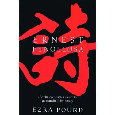 The Chinese Written Character as a Medium for Poetry