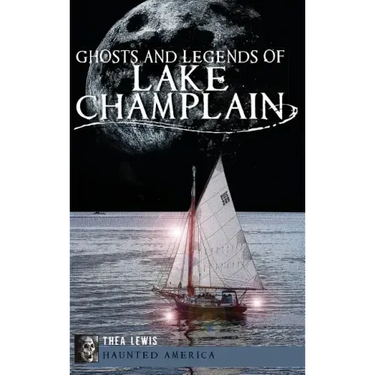 Ghosts and Legends of Lake Champlain