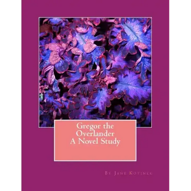 Gregor the Overlander A Novel Study
