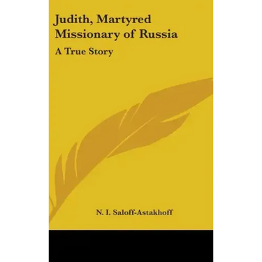 Judith, Martyred Missionary of Russia: A True Story