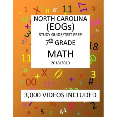 7th Grade NORTH CAROLINA EOGs, 2019 MATH, Test Prep: 7th Grade NORTH CAROLINA END OF GRADE 2019 MATH Test Prep/Study Guide