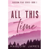 All This Time: Blossom Peak Book 1
