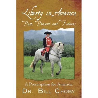 Liberty in America, Past, Present and Future: A Prescription for America