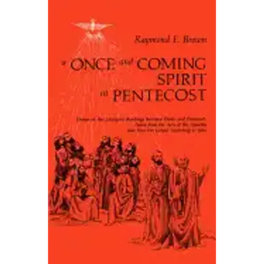 Once-And-Coming Spirit at Pentecost: Essays on the Liturgical Readings Between Easter and Pentecost
