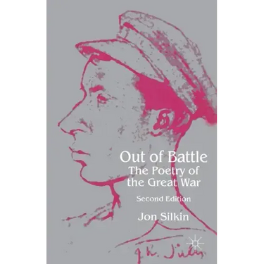 Out of Battle: The Poetry of the Great War