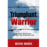 Triumphant Warrior: Memoir Of A Soul Survivor Of The Wilmington Ten