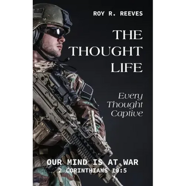 The Thought Life: Every Thought Captive