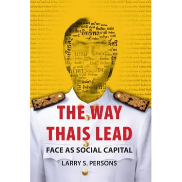 The Way Thais Lead: Face as Social Capital