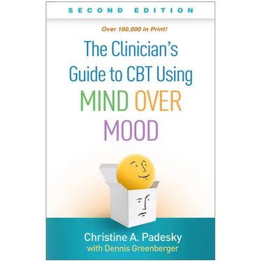 The Clinician's Guide to CBT Using Mind Over Mood