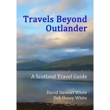 Travels Beyond Outlander: A Scotland Travel Guide