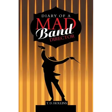 Diary of a Mad Band Director