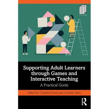 Supporting Adult Learners Through Games and Interactive Teaching: A Practical Guide