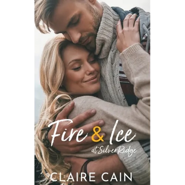 Fire and Ice at Silver Ridge: A Sweet Small Town Romance