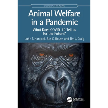 Animal Welfare in a Pandemic: What Does COVID-19 Tell us for the Future?
