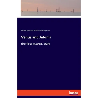 Venus and Adonis: the first quarto, 1593