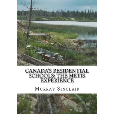 Canada's Residential Schools: The Metis Experience