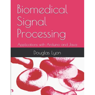 Biomedical Signal Processing: Applications with Arduino and Java