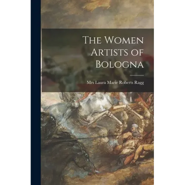 The Women Artists of Bologna