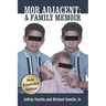 Mob Adjacent: Mob Adjacent: A Family Memoir -- Expanded Edition