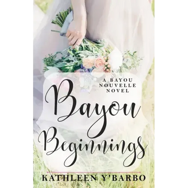 Bayou Beginnings: A Bayou Nouvelle Novel