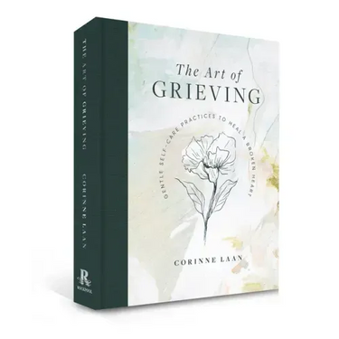 The Art of Grieving: Gentle Self Care Practices to Heal a Broken Heart
