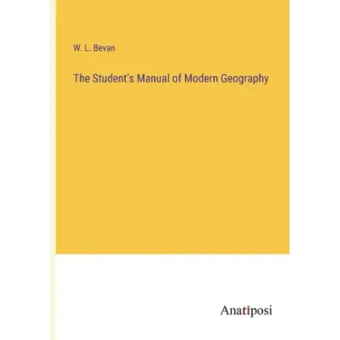 The Student's Manual of Modern Geography