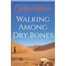 Walking Among Dry Bones