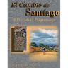 El Camino de Santiago A Pictorial Pilgrimage