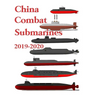 China Combat Submarines: 2019 - 2020