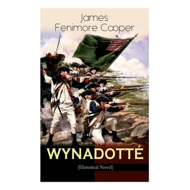 WYNADOTTÉ (Historical Novel): The Hutted Knoll - Historical Novel Set during the American Revolution