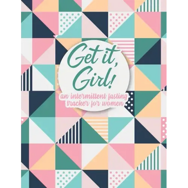 Get it Girl!: An Intermittent Fasting Tracker For Women