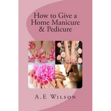 How to Give a Home Manicure & Pedicure