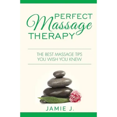 Perfect Massage Therapy: The Best Massage Tips You Wish You Knew