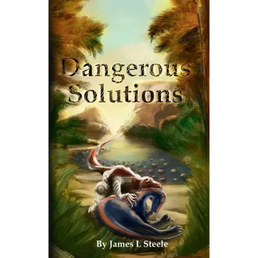 Dangerous Solutions: Archeons, Book 3