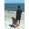 For The Love of My Dogs: A 45 Year Journey with Man's Best Friend