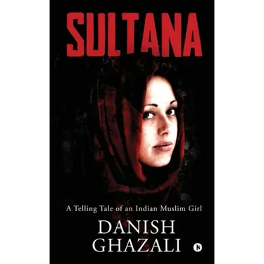 Sultana: A Telling Tale of an Indian Muslim Girl