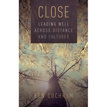Close: Leading Well Across Distance and Cultures