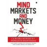 Mind Markets and Money: A Successful Journey Into Intraday Trading Using Market Profile and Order Flow