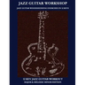 Jazz Guitar Workshop - 12 Key Jazz Guitar Workout Major & Melodic Minor Edition