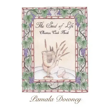 The Seed of Life: Christian Cook Book
