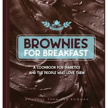 Brownies for Breakfast: A Cookbook for Diabetics and the People Who Love Them