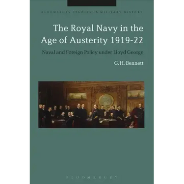 The Royal Navy in the Age of Austerity 1919-22: Naval and Foreign Policy under Lloyd George