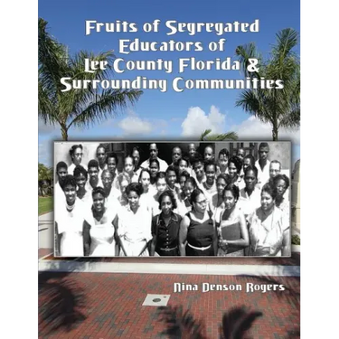 Fruits of Segregated Educators of Lee County Florida and Surrounding Communities