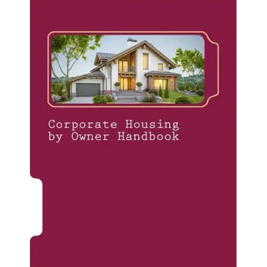 Corporate Housing by Owner Handbook