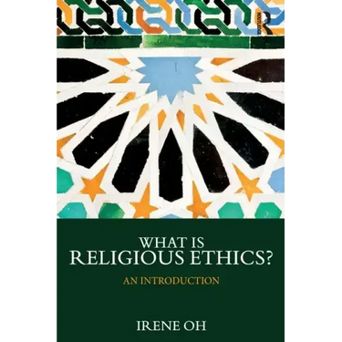 What Is Religious Ethics?: An Introduction